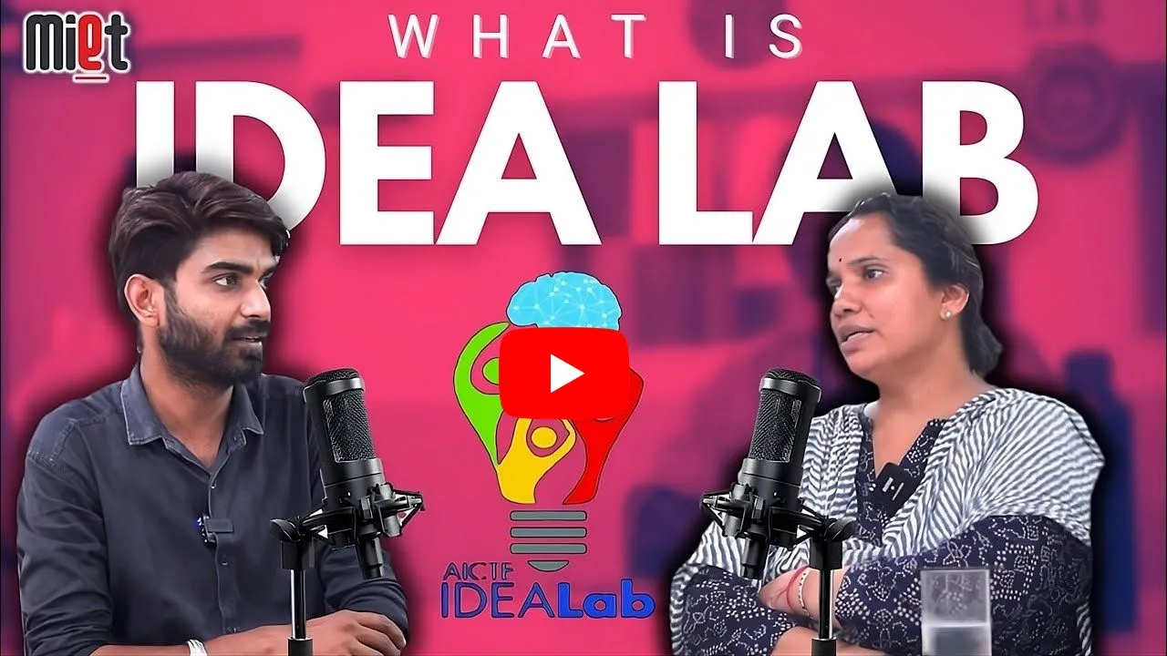 Working Pattern of AICTE IDEA LAB Ft. Mohini Singh | MIET IDEA LAB Meerut | MIET Universe